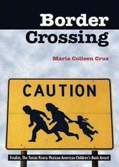 Border Crossing, Paperback/Maria Colleen Cruz