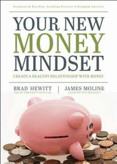Your New Money Mindset: Create a Healthy Relationship with Money, Paperback/Brad Hewitt