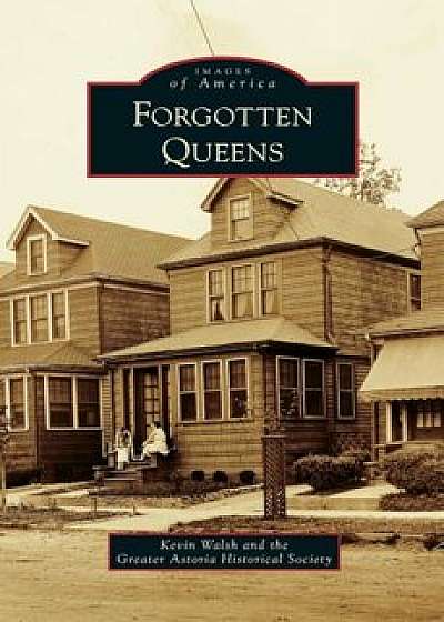 Forgotten Queens, Hardcover/Kevin Walsh