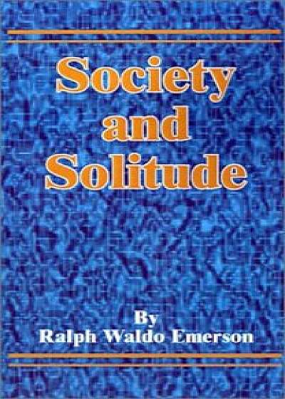 Society and Solitude, Paperback/Ralph Waldo Emerson
