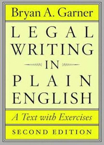 Legal Writing in Plain English: A Text with Exercises, Paperback/Bryan a. Garner