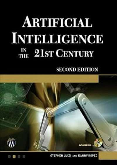 Artificial Intelligence in the 21st Century, Hardcover/Stephen Lucci