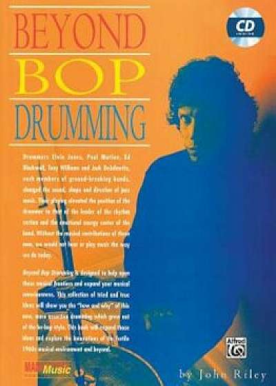 Beyond Bop Drumming: Book & CD 'With CD', Paperback/John Riley