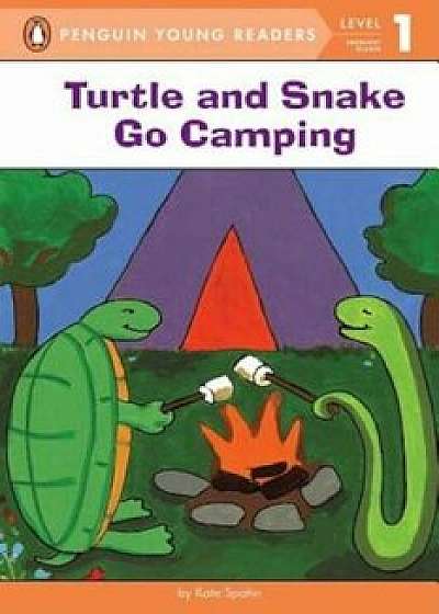 Turtle and Snake Go Camping, Paperback/Kate Spohn