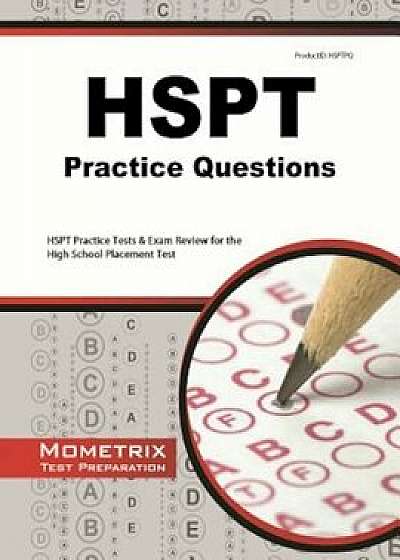 HSPT Practice Questions: HSPT Practice Tests & Exam Review for the High School Placement Test, Paperback/Mometrix Media LLC
