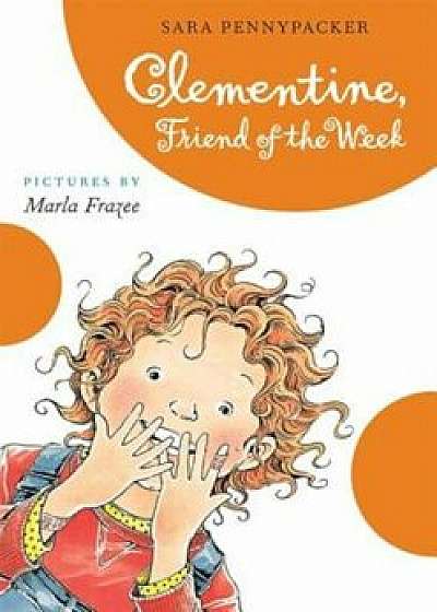 Clementine, Friend of the Week, Hardcover/Sara Pennypacker