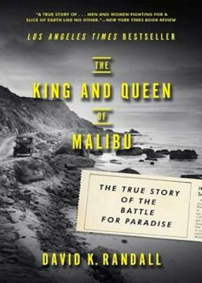 The King and Queen of Malibu: The True Story of the Battle for Paradise, Paperback/David K. Randall