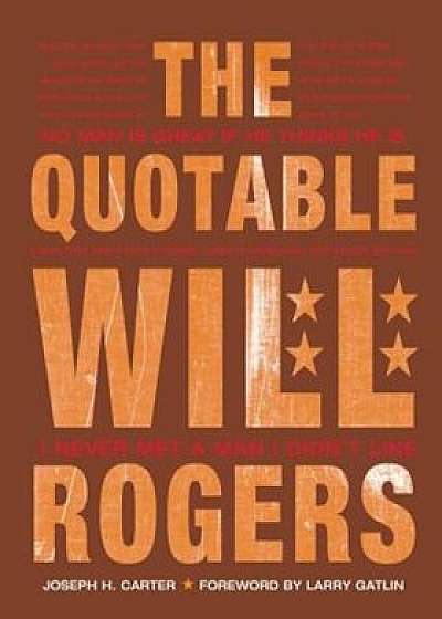 The Quotable Will Rogers, Hardcover/Joseph Carter