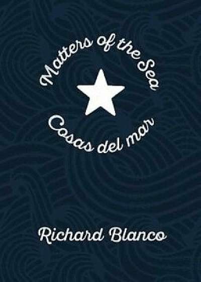 Matters of the Sea/Cosas del Mar: A Poem Commemorating a New Era in Us-Cuba Relations, Paperback/Richard Blanco