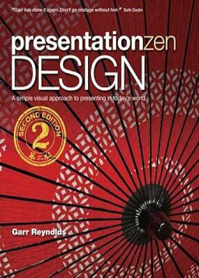 Presentation Zen Design: A Simple Visual Approach to Presenting in Today's World, Paperback/Garr Reynolds