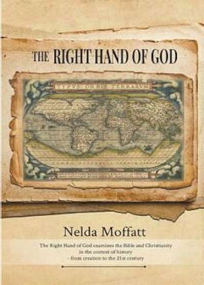 The Right Hand of God, Paperback/Nelda Moffatt