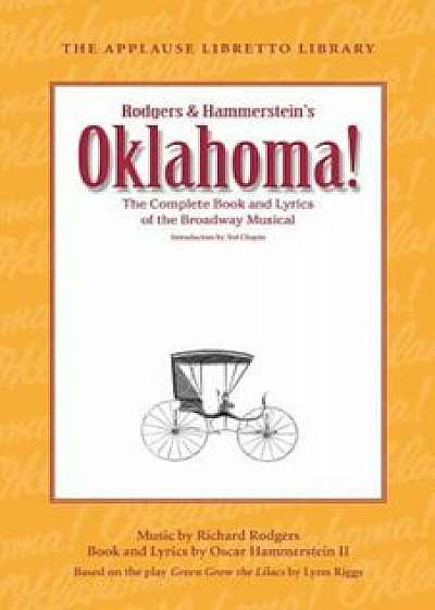 Oklahoma!: The Complete Book and Lyrics of the Broadway Musical, Paperback/Richard Rodgers