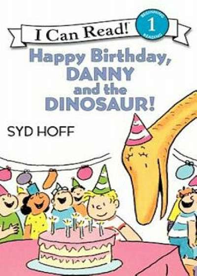 Happy Birthday, Danny and the Dinosaur!, Paperback/Syd Hoff