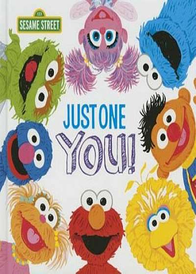 Just One You!, Hardcover/Sesame Workshop