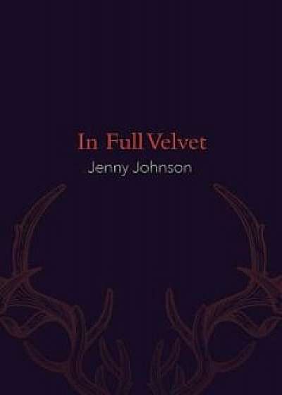 In Full Velvet, Hardcover/Jenny Johnson