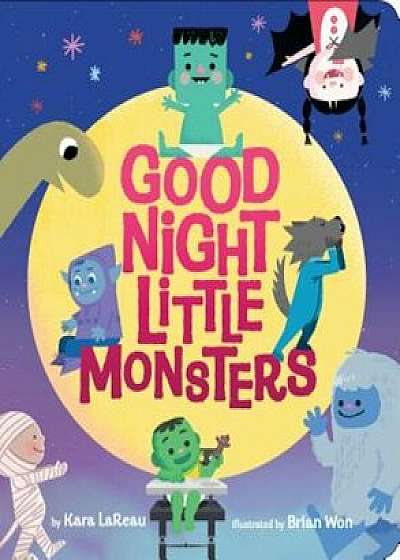 Good Night, Little Monsters, Hardcover/Kara Lareau