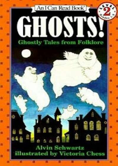 Ghosts!: Ghostly Tales from Folklore, Paperback/Alvin Schwartz