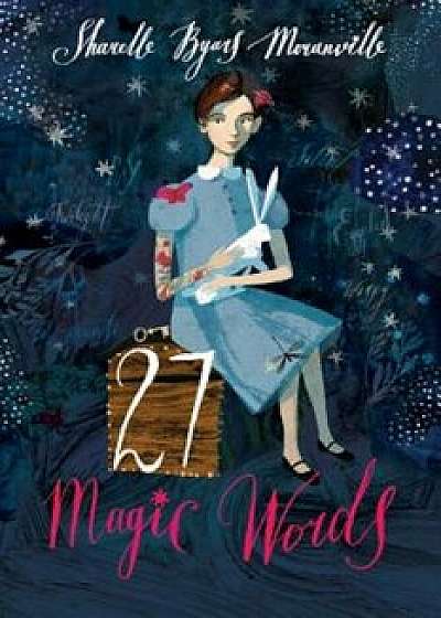 27 Magic Words, Hardcover/Sharelle Byars Moranville