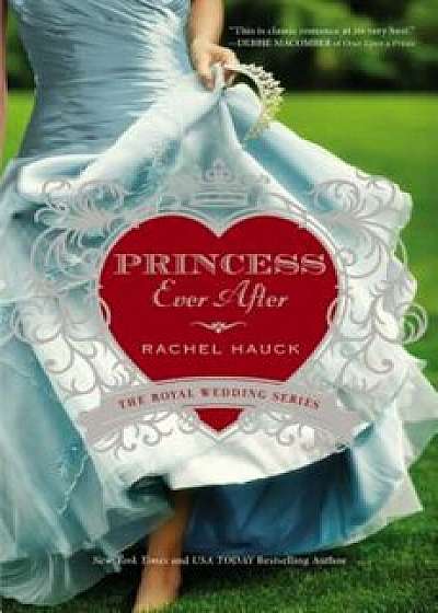 Princess Ever After, Paperback/Rachel Hauck