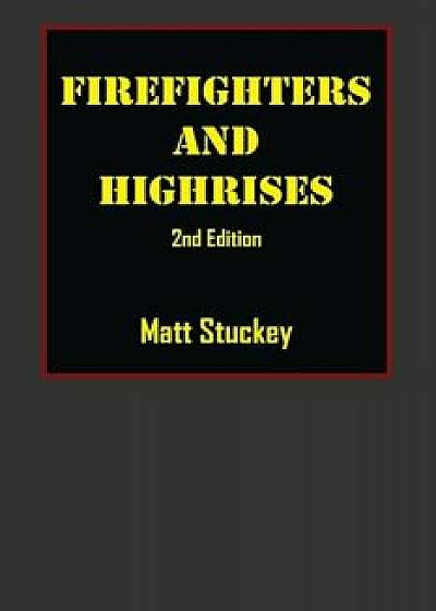 Firefighters and Highrises: 2nd Edition, Paperback/Matt Stuckey