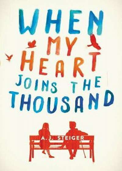 When My Heart Joins the Thousand, Hardcover/A. J. Steiger