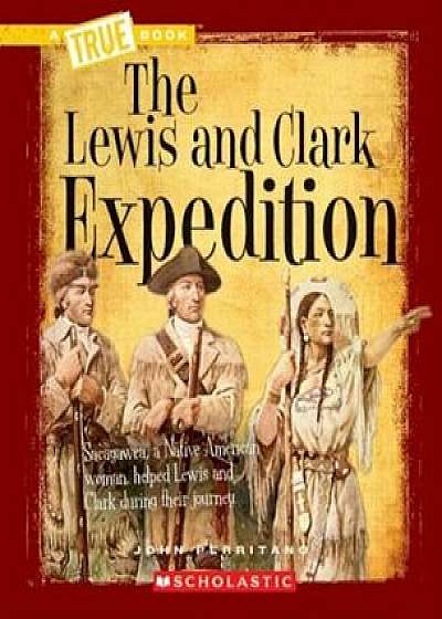 The Lewis and Clark Expedition, Paperback/John Perritano