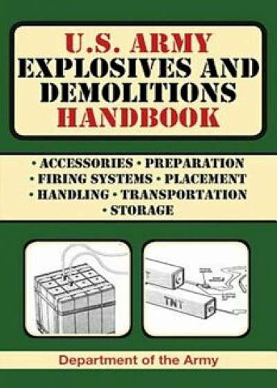 U.S. Army Explosives and Demolitions Handbook, Paperback/Army