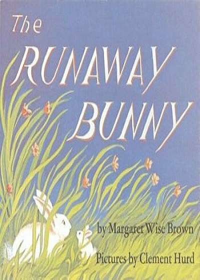 The Runaway Bunny/Margaret Wise Brown