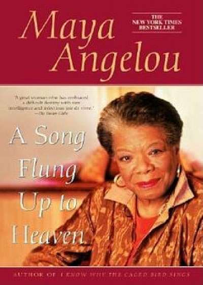 A Song Flung Up to Heaven, Paperback/Maya Angelou