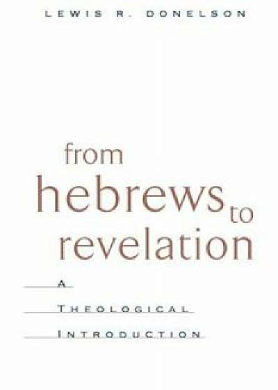 From Hebrews to Revelation, Paperback/Lewis Donelson