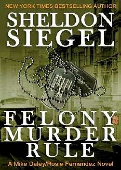 Felony Murder Rule, Paperback/Sheldon Siegel