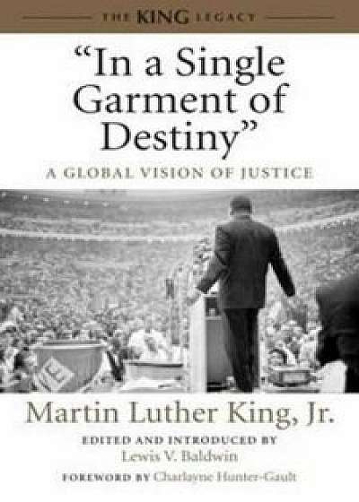 'in a Single Garment of Destiny': A Global Vision of Justice, Paperback/Martin Luther King