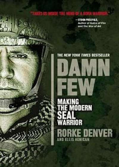 Damn Few: Making the Modern SEAL Warrior, Paperback/Rorke Denver