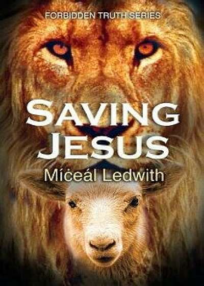 Saving Jesus, Paperback/Dr Miceal Ledwith