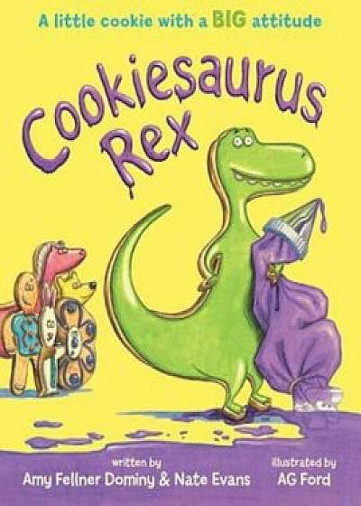 Cookiesaurus Rex, Hardcover/Amy Fellner Dominy