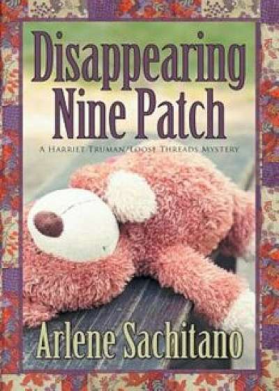 Disappearing Nine Patch, Paperback/Arlene Sachitano
