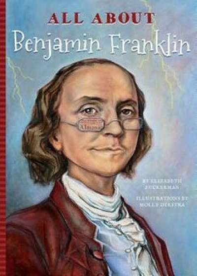 All about Benjamin Franklin, Paperback/Molly Dysktra
