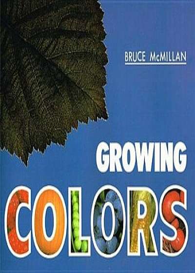 Growing Colors, Hardcover/Bruce McMillan
