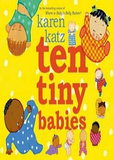 Ten Tiny Babies, Hardcover/Karen Katz