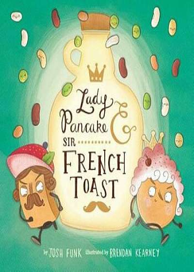 Lady Pancake & Sir French Toast, Hardcover/Josh Funk