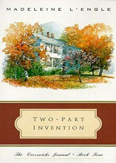 Two-Part Invention: The Story of a Marriage, Paperback/Madeleine L'Engle