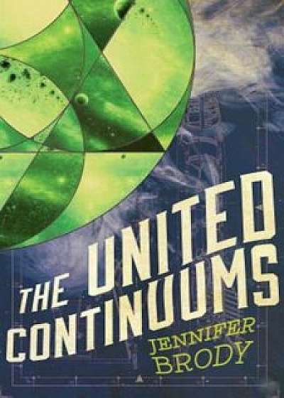 The United Continuums: The Continuum Trilogy, Book 3, Paperback/Jennifer Brody