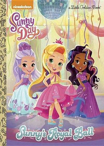 Sunny's Royal Ball (Sunny Day), Hardcover/Courtney Carbone
