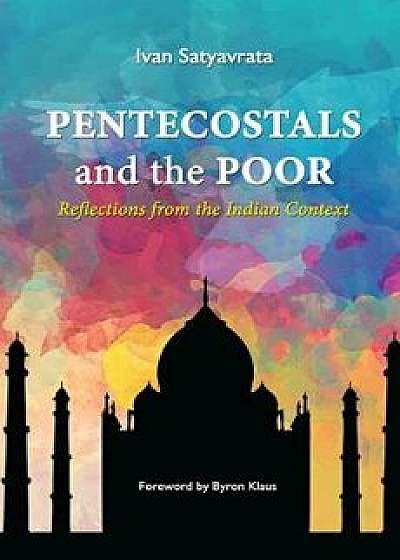 Pentecostals and the Poor, Paperback/Ivan M. Satyavrata