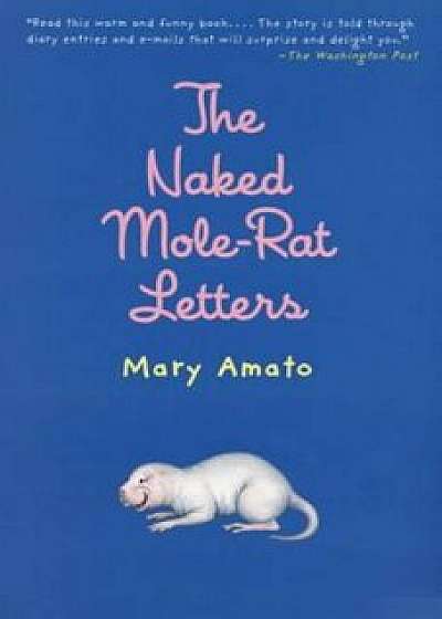 The Naked Mole-Rat Letters, Paperback/Mary Amato