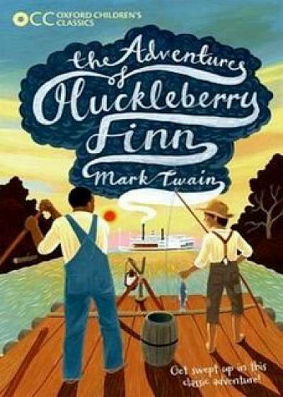 Oxford Children's Classics: The Adventures of Huckleberry Fi, Paperback/Mark Twain