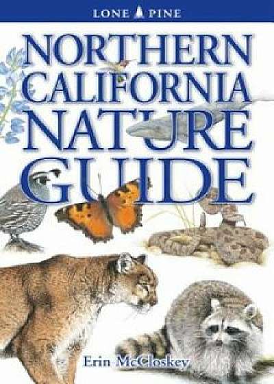 Northern California Nature Guide, Paperback/Erin McCloskey