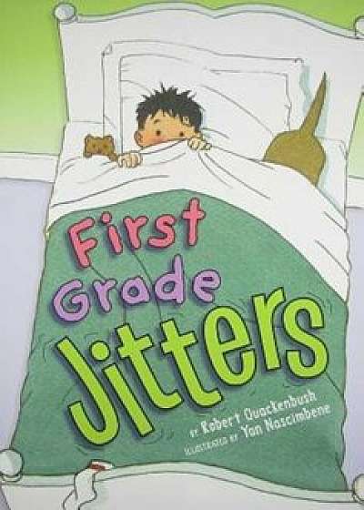 First Grade Jitters, Hardcover/Robert Quackenbush