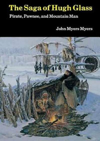 Saga of Hugh Glass, Paperback/John Myers Myers
