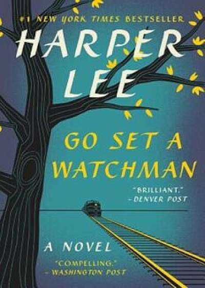 Go Set a Watchman, Paperback/Harper Lee